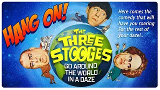 THE THREE STOOGES: Go Around The World In A Daze