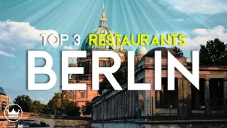 The Top 3 BEST Restaurants in Berlin, Germany (2023)