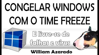 Congelando o Windows contra falhas e vírus.