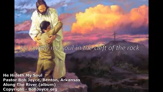 He Hideth My Soul (OFFICIAL) - Bob Joyce - Along The River (album) - BobJoyce.org