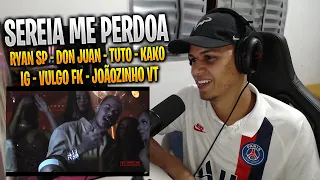 [ REACT ] Sereia Me Perdoa - MC Ryan SP, MC Don Juan, Tuto, Kako, MC IG, Vulgo FK e MC Joãozinho VT