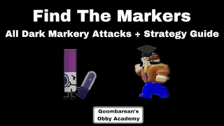 All Dark Markery Attacks + Battle Strategy Guide | Goombarean's Obby Academy | Find The Markers