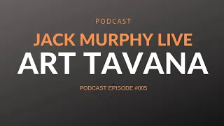 Art Tavana - Jack Murphy Live #005