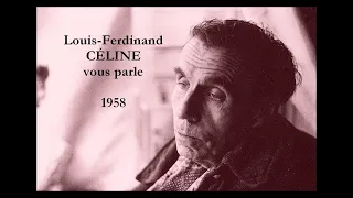 Louis-Ferdinand CÉLINE VOUS PARLE (1958)