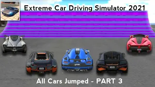 Extreme Car Driving Simulator All Cars Jumped 2021 - New Update 2021   Android Gameplay - PART 3