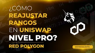 UNISWAP V3 🦾 Reajustando rangos con CONSCIENCIA 🧠, YIELD FARMING en POLYGON (MATIC) 🦄