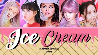 BLACKPINK 'ICE CREAM' ft SELENA GOMEZ   lyrics || color coded lyrics