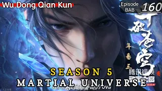 Episode 160 || Martial Universe [ Wu Dong Qian Kun ] wdqk Season 5 English story