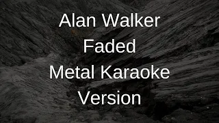 Alan Walker - Faded Metal Karaoke Version (No Vocals)