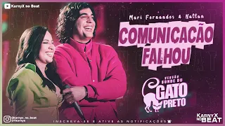 Mari Fernandez & Nattan - COMUNICAÇÃO FALHOU - VERSÃO BONDE DO GATO PRETO ( KarnyX no Beat )