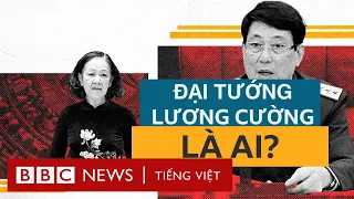 ĐẠI TƯỚNG LƯƠNG CƯỜNG: TÂN THƯỜNG TRỰC BAN BÍ THƯ LÀ AI?