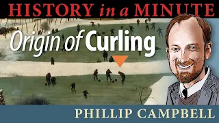 Origin of Curling: History in a Minute (Episode 81)