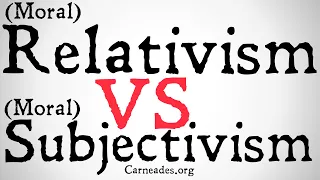 Moral Relativism vs Moral Subjectivism (Meta-Ethics)