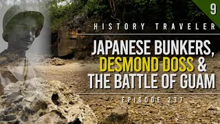 Japanese Bunkers, Desmond Doss & the Battle of Guam | History Traveler Episode 237