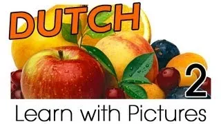 Learn Dutch Vocabulary with Pictures - Get Your Fruits!