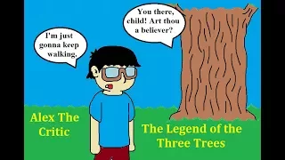 The Legend of the Three Trees [Christian Animated Short Film] - Alex The Critic