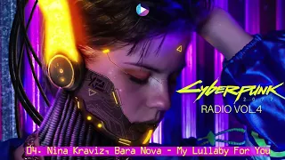 04. Nina Kraviz, Bara Nova - My Lullaby For You  | Cyberpunk 2077 OST | Cyberpunk 2077 Soundtrack