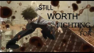 STILL WORTH FIGHTING FOR (Anime Mix AMV)