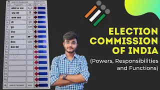 Election Commission of India | Powers , Responsibilities & Functions of ECI | Satya P Singh