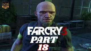 DEEPTHROAT - Far Cry 3 - Gameplay Walkthrough Part 18 - Played on Hardest difficulty