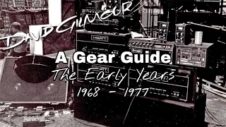 Gear Guide - David Gilmour. The Early Years. 1968 - 1977.