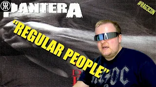 Regular people, Pantera, Reaction