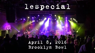 lespecial: 2016-04-08 - Brooklyn Bowl; Brooklyn, NY (Complete Show) [4K]