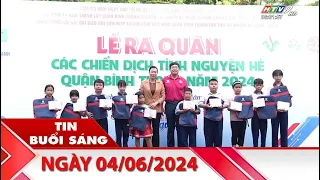 Tin Buổi Sáng - Ngày 04/06/2024 - HTV Tin Tức Mới Nhất 2024