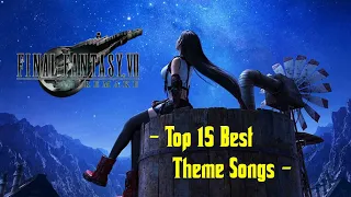 ★ Final Fantasy VII Remake ~ Top 15 Best Epic Theme Songs ★