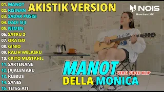 DELLA MONICA "MANOT" FULL ALBUM TERBARU 2023 | AKUSTIK VERSION