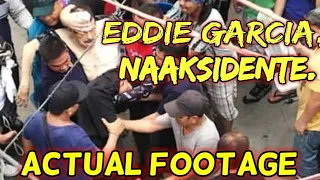 EDDIE GARCIA ACCIDENT| ACTUAL FOOTAGE