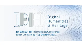 1st DARIAH-HR Conference "Digital Heritage & Humanities" SESSION 3