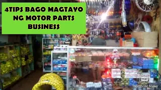 4 TIPS BAGO MAG TAYO NG MOTOR PARTS BUSINESS