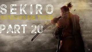 SEKIRO SHADOWS DIE TWICE Gameplay Walkthrough Part 20 [PS4 PRO] - No Commentary