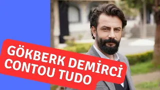 Gökberk Demirci told everything