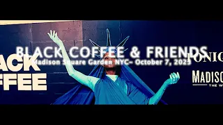 BLACK COFFEE & Friends appear at Madison Square Garden - NYC