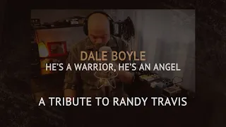 Tribute to Randy Travis (He's a Warrior, He's an Angel - by Dale Boyle)