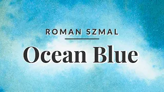 Ocean Blue - Roman Szmal ❀ Watercolor Paint Swatch - PY150 / PBr25 / PB29 - Artist Resource