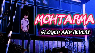 MOHTARMA-Khasa Aala Chahar | Slowed and reverb song