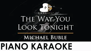 Michael Buble - The Way You Look Tonight - Piano Karaoke Instrumental Cover with Lyrics