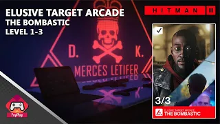 HITMAN 3 | The Bombastic | Level 1-3 | Elusive Target Arcade | Silent Assassin