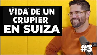 La vida de un Crupier en Suiza, sueldos, calidad, historias de casino, emprender | Podcast Ep 3