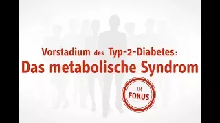 Vorstadien des Typ-2-Diabetes: Metabolisches Syndrom und Insulinresistenz