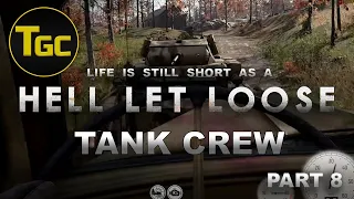 Life is still short as a Hell Let Loose Tank Crew - Part 8 | Three Guys Coop