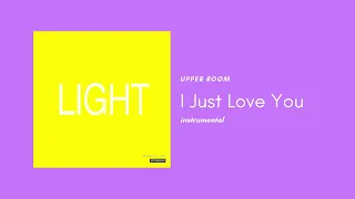 I Just Love You (Instrumental) UPPERROOM