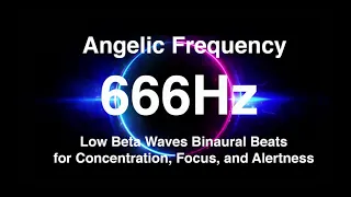 1hr 666hz 【Angelic Frequency Healing】Low Beta Wave Binaural Beat Session (20hz) ~ Pure Sine Wave