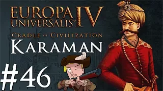 Europa Universalis 4 | Cradle of Civilization | Karaman | Part 46