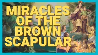 17: Miracles of The Brown Scapular