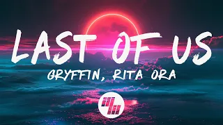 Gryffin – Last of Us (Lyrics) ft. Rita Ora