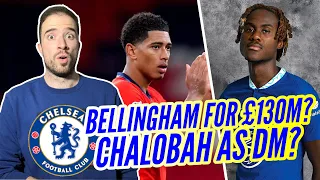 Chelsea After Jude Bellingham For £130M! | Chalobah As New DM?